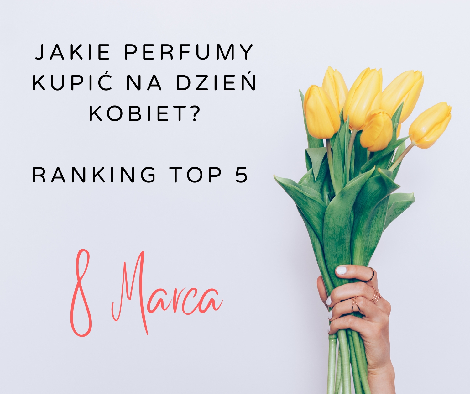 Najlepsze perfumy na Dzień Kobiet 2023 ranking TOP 5